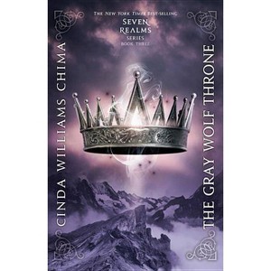 The Gray Wolf Throne - (Seven Realms Novel) by  Cinda Williams Chima (Paperback) - 1 of 1