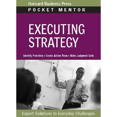 Executing Strategy - (Pocket Mentor) by  Harvard Business Review (Paperback)