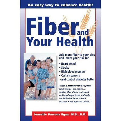 Fiber and Your Health - by  Egan (Paperback)