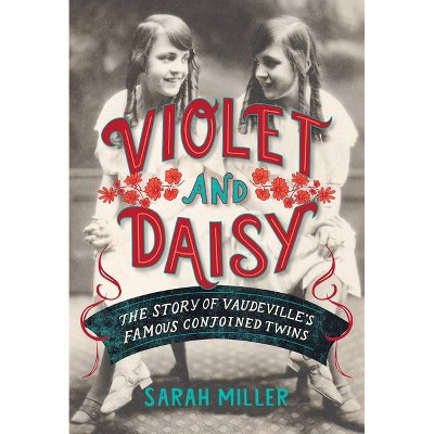 Violet and Daisy - by  Sarah Miller (Hardcover)