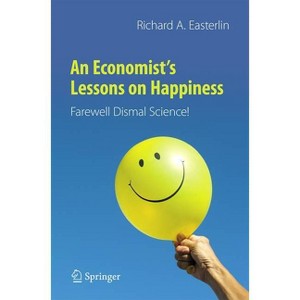 An Economist's Lessons on Happiness - by  Richard a Easterlin (Paperback) - 1 of 1