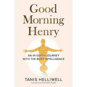 Good Morning Henry - by  Tanis Helliwell (Paperback) - 1 of 1