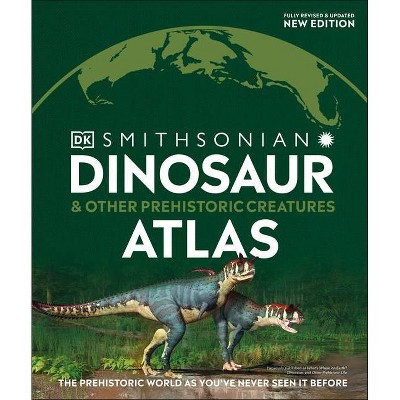 Dinosaur and Other Prehistoric Creatures Atlas - (Where on Earth?) by  DK (Hardcover)