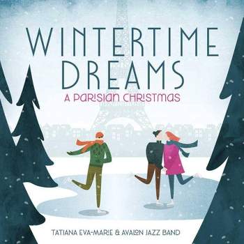Tatiana Eva-Marie & The Avalon Jazz Band - Wintertime Dreams: A Parisian Christmas (CD)