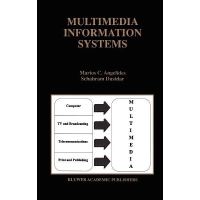Multimedia Information Systems - (The Springer International Engineering and Computer Science) by  Marios C Angelides & Schahram Dustdar (Hardcover)