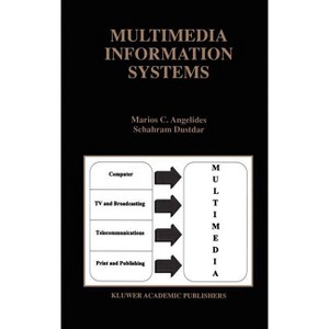 Multimedia Information Systems - (The Springer International Engineering and Computer Science) by  Marios C Angelides & Schahram Dustdar (Hardcover) - 1 of 1