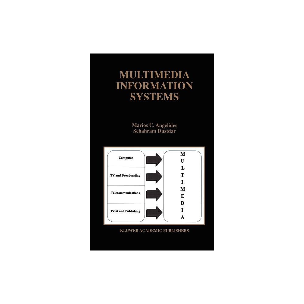Multimedia Information Systems - (The Springer International Engineering and Computer Science) by Marios C Angelides & Schahram Dustdar (Hardcover)