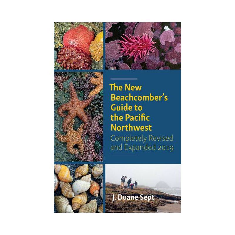 The New Beachcomber's Guide to the Pacific Northwest - 3rd Edition by  J Duane Sept (Paperback), 1 of 2