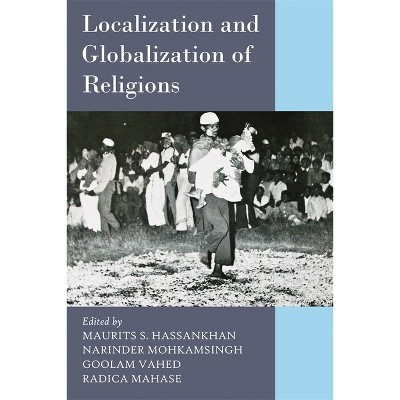 Localization and Globalization of Religions - by  Maurits S Hassankhan & Narinder Mohkamsingh & Goolam Vahed & Radica Mahase (Hardcover)