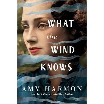 What the Wind Knows - by  Amy Harmon (Paperback)