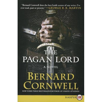 The Pagan Lord - (Saxon Tales) Large Print by  Bernard Cornwell (Paperback)