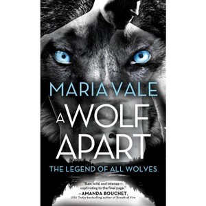A Wolf Apart - (Legend of All Wolves) by  Maria Vale (Paperback) - 1 of 1