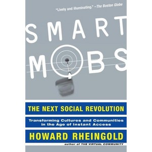 Smart Mobs - by  Howard Rheingold (Paperback) - 1 of 1