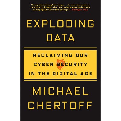 Exploding Data - by  Michael Chertoff (Paperback)