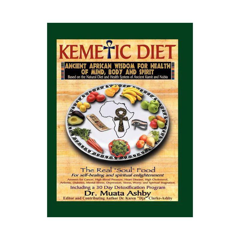 The Kemetic Diet, Food for Body, Mind and Spirit - (Food for Body, Mind and Soul) by  Muata Ashby (Paperback), 1 of 2