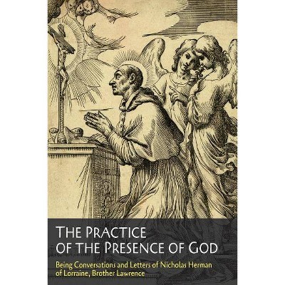 The Practice of the Presence of God - by  Brother Lawrence & Brother Lawrence (Paperback)