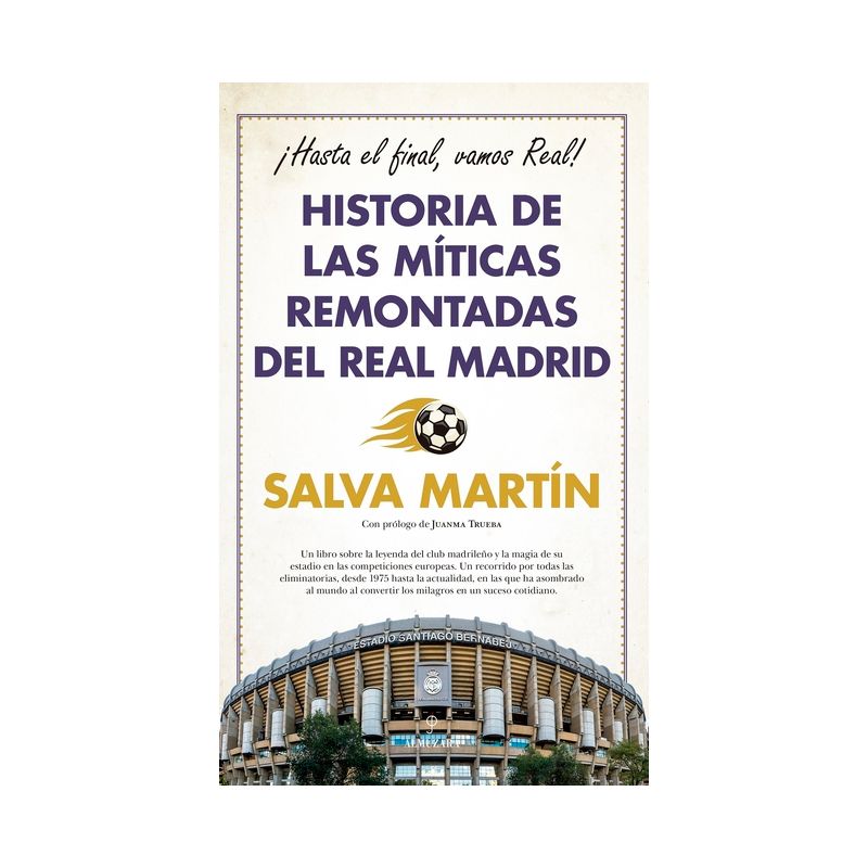 Historia de Las Míticas Remontadas del Real Madrid - by  Salvador Martin Guillen (Paperback), 1 of 2