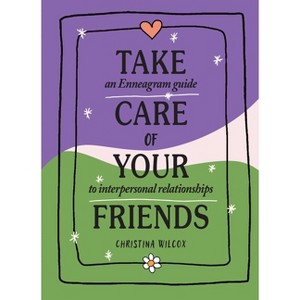 Take Care of Your Friends - by  Christina Wilcox (Hardcover) - 1 of 1