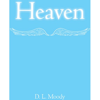 Heaven - by  D L Moody (Paperback)