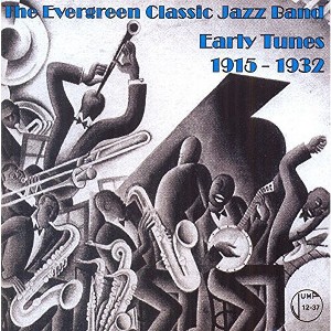 Evergreen Classic Jazz Band - Evergreen Classic Jazz Band : Early Tunes 1915-1932 (CD) - 1 of 1