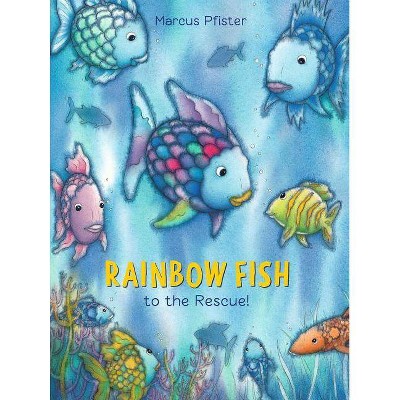 Rainbow Fish to the Rescue - by  Marcus Pfister (Paperback)