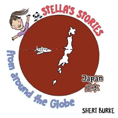 Stella's Stories From Around the Globe - (Stella's Stories from Around the Globe) by  Sheri Burke (Paperback)