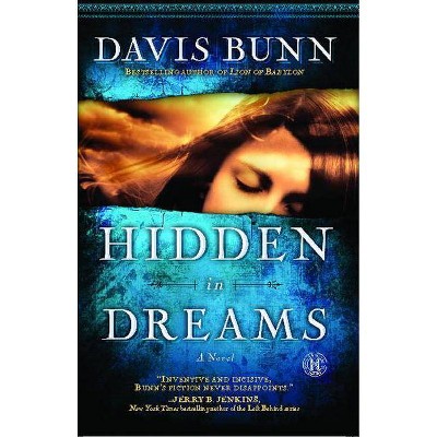 Hidden in Dreams - by  Davis Bunn (Paperback)