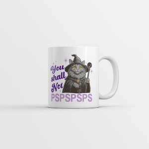 Crazy Dog T-Shirts You Shall Not Pspspsps Mug Kitten Graphic Novelty Coffee Cup-11oz - 1 of 4