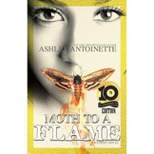 Moth to a Flame - by Ashley Antoinette (Paperback)