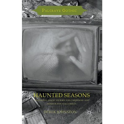 Haunted Seasons - (Palgrave Gothic) by  Derek Johnston (Paperback)