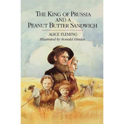 The King of Prussia and a Peanut Butter Sandwich - by  Thomas Fleming (Paperback)