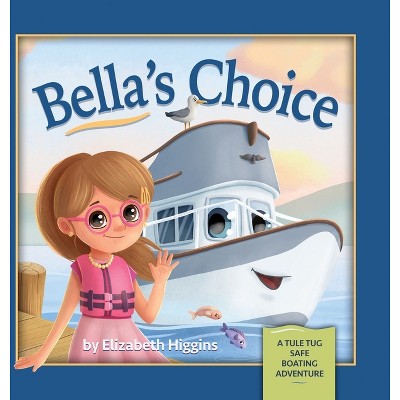 Bella's Choice - by  Elizabeth Higgins (Hardcover)