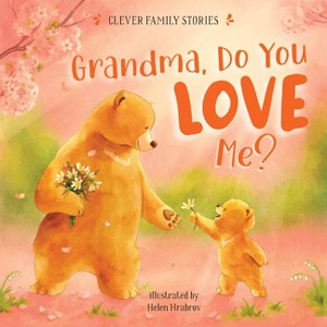 Grandma, Do You Love Me? - (Clever Family Stories) by  Clever Publishing (Board Book) - 1 of 1
