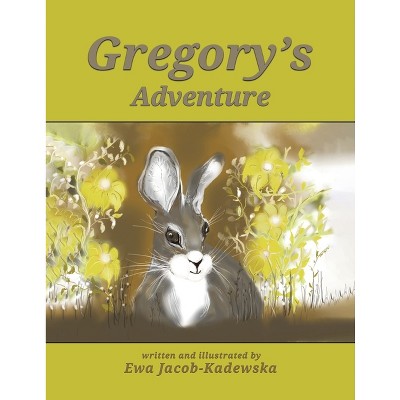 Gregory's Adventure - by  Ewa Jacob-Kadewska (Paperback)
