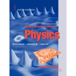 Physics, 5e Student Solutions Manual Volumes 1 and 2 - 5th Edition by  David Halliday & Robert Resnick & Kenneth S Krane & Paul Stanley (Paperback) - 1 of 1