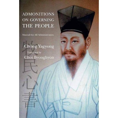 Admonitions on Governing the People - by  Yagyong Chong (Hardcover)