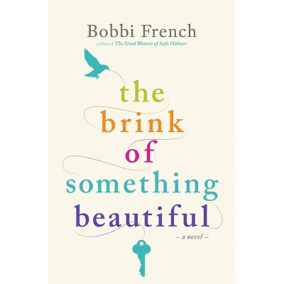 The Brink of Something Beautiful - by  Bobbi French (Paperback)