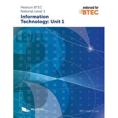 Pearson BTEC Level 3 in Information Technology - by  Pm Heathcote (Paperback)