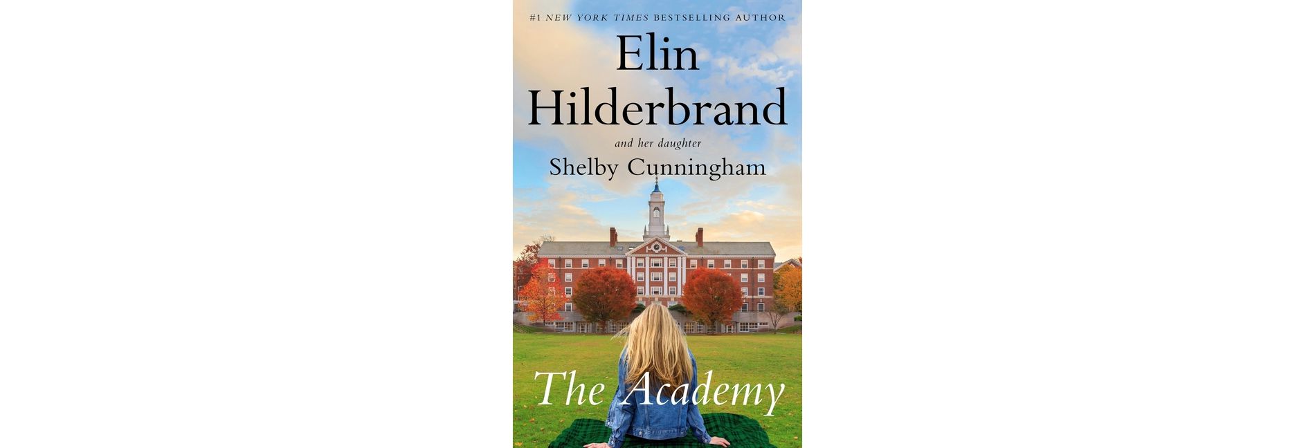 The Academy - by  Elin Hilderbrand & Shelby Cunningham (Hardcover)