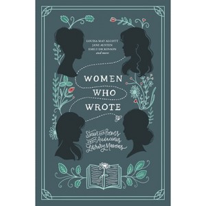 Women Who Wrote - by  Louisa May Alcott & Jane Austen & Charlotte Bronte & Emily Bronte & Gertrude Stein & Phillis Wheatley (Paperback) - 1 of 1