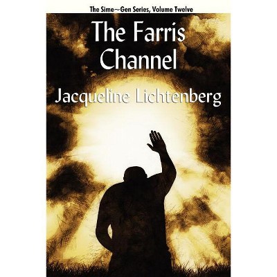 The Farris Channel - by  Jacqueline Lichtenberg (Paperback)