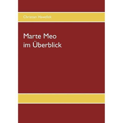 Marte Meo im Überblick - by  Christian Hawellek (Paperback)