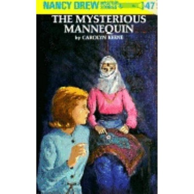 The Mysterious Mannequin - (Nancy Drew (Hardcover)) by  Carolyn Keene (Hardcover)