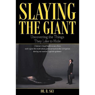 Slaying the Giant - by  B Sky (Paperback)