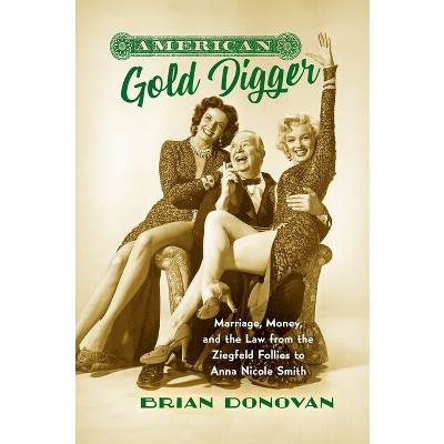 American Gold Digger - (Gender and American Culture) by  Brian Donovan (Paperback)