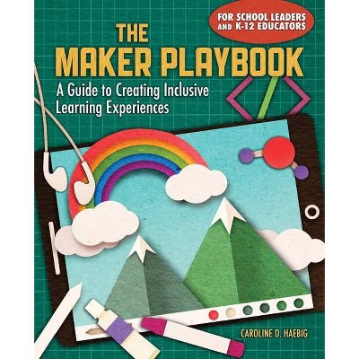 The Maker Playbook - by  Caroline Haebig (Paperback)