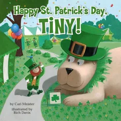 Happy St. Patrick's Day, Tiny! - by  Cari Meister (Paperback)