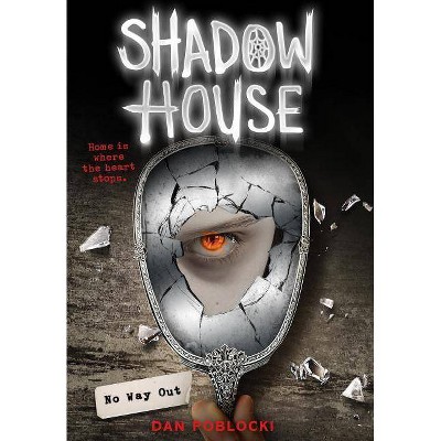 No Way Out (Shadow House, Book 3), 3 - by  Dan Poblocki (Hardcover)