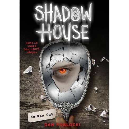 No Way Out (Shadow House, Book 3), Volume 3 - By Dan Poblocki ...