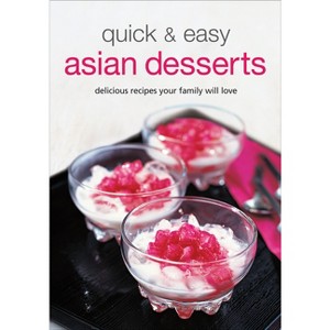 Quick & Easy Asian Desserts - (Learn to Cook) by  Periplus Editors (Hardcover) - 1 of 1